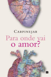 Capa de Para onde vai o amor? - Fabrício Carpinejar