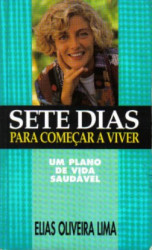 Capa de Sete dias para começar a viver - Elias Oliveira Lima