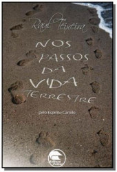 Capa de Nos passos da vida terreste - Raul Teixeira; Espírito Camilo