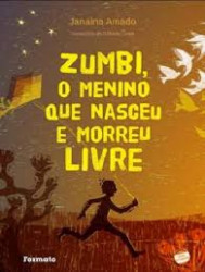 Capa de Zumbi, o menino que nasceu e morreu livre - Janaína Amado