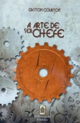 Capa de A arte de ser chefe - Gaston Courtois