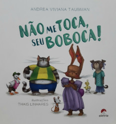 Capa de Não me toca, seu boboca! - Andrea Viviana Taubman