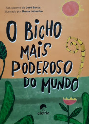 Capa de O Bicho Mais Poderoso do Mundo - José Bocca