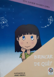 Capa de Brincar de Quê? - Ana Xavier Soares Lima