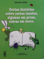 Capa de Certas Histórias sobre Certos Insetos, Algumas em Prosa, Outras em Verso - Eduardo Bakrrhj