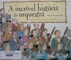 Capa de A Incrível História da Orquestra - Bruce Koscielniak