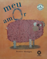 Capa de Meu Amor - Beatrice Alemagna Trad: Irani B. Silva
