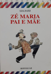 Capa de Zé Maria pai e mãe - Lia Zatz