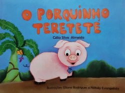 Capa de O Porquinho Tereteté - Célia Silva Almeida