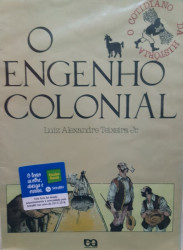 Capa de O Engenho Colonial - Luiz Alexandre Teixeira Jr.