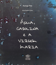 Capa de Água, gasolina e a Virgem Maria - Rodrigo Pitta