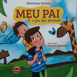 Capa de Meu Pai e o Pai dos Animais - Marismar Borém
