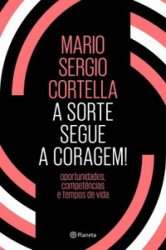 Capa de A sorte segue a coragem! - Mario Sergio Cortella
