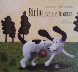 Capa de Bicho, Pra Que Te Quero - Salizete Freire Soares