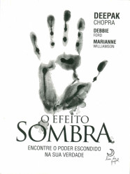 Capa de O efeito sombra - Deepak Chopra; Debbie Ford; Marianne Williamson