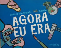Capa de Agora Eu Era - Arthur Nestrovski