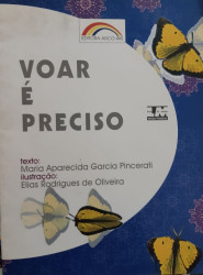 Capa de Voar é Preciso - Maria Aparecida Garcia Pincerati