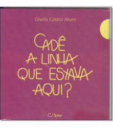 Capa de Cade a linha que estava aqui? - Gisela Castro Alves