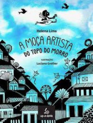 Capa de A MOCA ARTISTA DO TOPO DO MORRO - HELENA LIMA