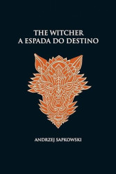 Capa de A espada do destino - Andrzej Sapkowski