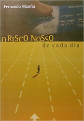 Capa de O risco nosso de Cada dia - Fernando Manfio