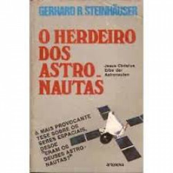 Capa de O Herdeiro dos Astronautas - Gerhard R. Steinhäuser