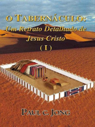 Capa de O Tabernáculo - Paul C. Jong
