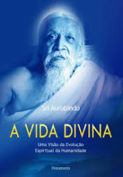 Capa de A Vida Divina - Sri Aurobindo