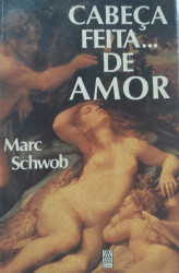 Capa de Cabeça feita.. de amor - Marc Schwob