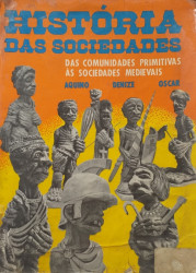 Capa de Historia das sociedades - Rubin Santos; Denize de Azevedo; Oscar Guilherme Pahl