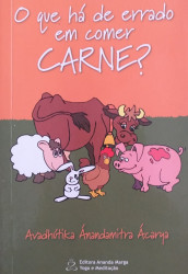 Capa de O que há de errado em comer carne? - Avadhútika Ananda Mitra Acáryá