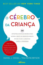 Capa de O cérebro da criança - Daniel J. Siegel; Tina Payne Bryson