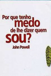 Capa de Por que tenho medo de dizer quem sou? - John Powell