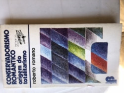 Capa de Conservadorismo Romantico: Origens do Totalitarismo - Roberto Romano