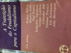 Capa de A transição do feudalismo para o capital - Paul Sweezy; Maurice Dobb; K.Takahashi; R. Hilton; C.Hill; G.Lefebvre; G.Procacci; Eric J. Hobsbawm;J. Merrington