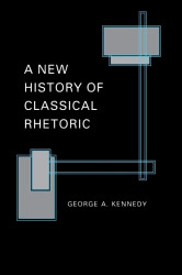 Capa de A new history of classical rhetoric - George A. Kennedy