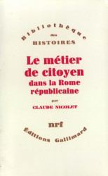 Capa de Le métier de citoyen dans la Rome républicaine - Claude Nicolet