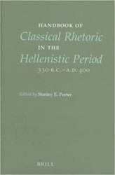 Capa de Classical Rhetoric in the Hellenistic Period 330 B.C. - A.D. 400 - Edited by Stanley E. Porter