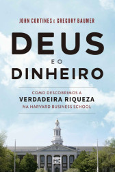 Capa de Deus e o dinheiro - John Cortines; Gregory Baumer