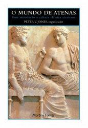 Capa de O mundo de Atenas - Peter V. Jones