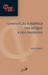 Capa de Contradição e Dialética nos antigos e nos modernos - Enrico Berti