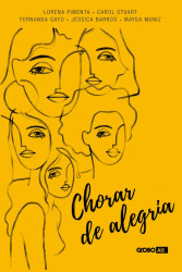Capa de Chorar de alegria - Carol Stuart; Fernanda Gayo; Jéssica Barros; Lorena Pimenta; Maysa Muniz