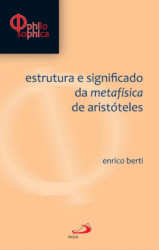 Capa de Estrutura e significado da metafísica de Aristóteles - Érico Berti