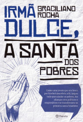 Capa de Irmã Dulce, a santa dos pobres - Graciliano Rocha