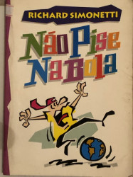 Capa de Não pise na bola - Richard Simonetti
