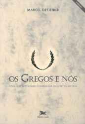 Capa de Os Gregos e Nós - Marcel Detienne