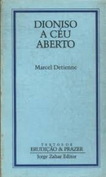Capa de Dionísio a Céu Aberto - Marcel Detienne