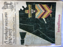 Capa de A Revolução Mexicana 1910 - 1917 - Anna Maria Martinez Corrêa
