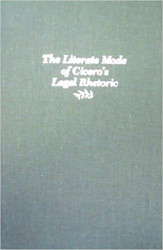 Capa de The Literate Mode of Ciceros Legal Rhetoric - Richard Enos
