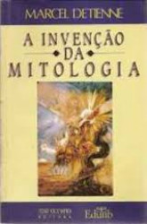 Capa de A Invenção da mitologia - Marcel Detienne